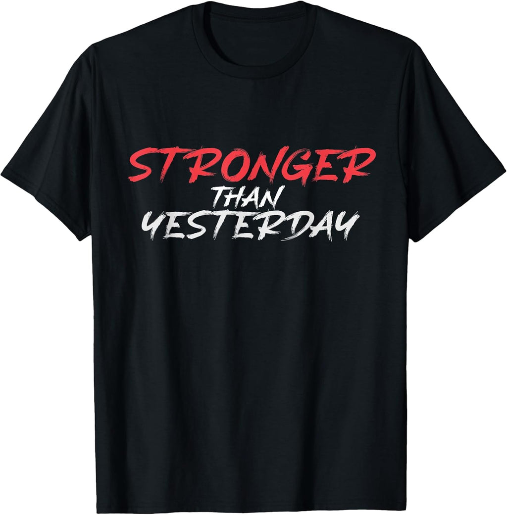 Stronger Than Yesterday Gym Workout Motivation - Adult & Kids T-Shirts, Sweatshirts & Hoodies apparel design preview 1