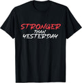 Stronger Than Yesterday Gym Workout Motivation - Adult & Kids T-Shirts, Sweatshirts & Hoodies apparel design preview 1