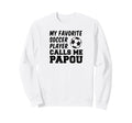 My Favorite Soccer Player Calls Me Papou Sweatshirt - Graphic Print Unisex - T-Shirt, Sweatshirt, Hoodie