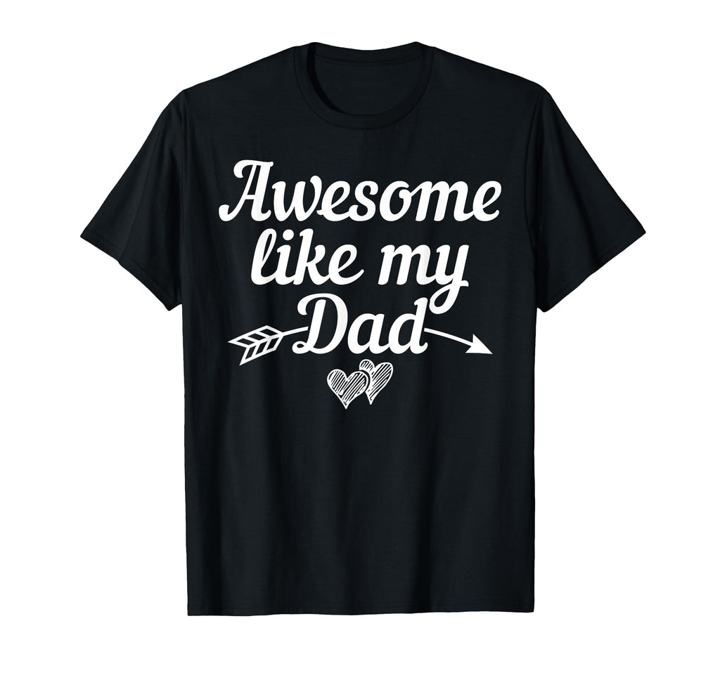 Awesome Like My Dad Daughter Dad And T-Shirt - Novelty Apparel for Adults - T-Shirt, Sweatshirt, Hoodie