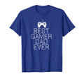 Best Gamer Dad Ever Fathers Day T-Shirt - Casual Everyday Wear Men Women - T-Shirt, Sweatshirt, Hoodie