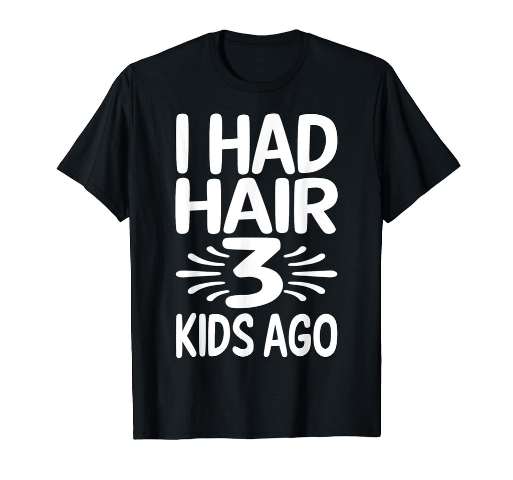 Funny Bald Dad Father Three Triplets T-Shirt - Casual Everyday Wear Unisex - T-Shirt, Sweatshirt, Hoodie