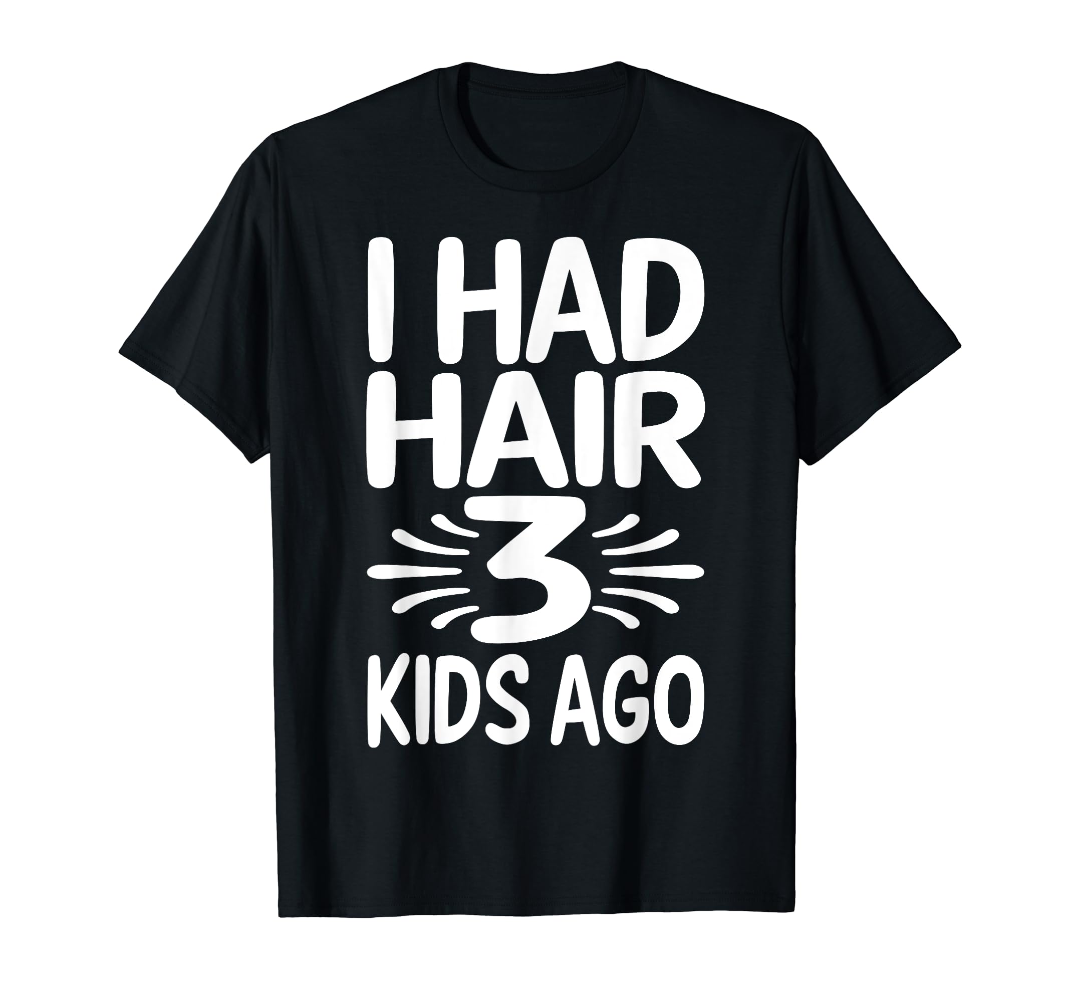 Funny Bald Dad Father Three Triplets T-Shirt - Casual Everyday Wear Unisex - T-Shirt, Sweatshirt, Hoodie