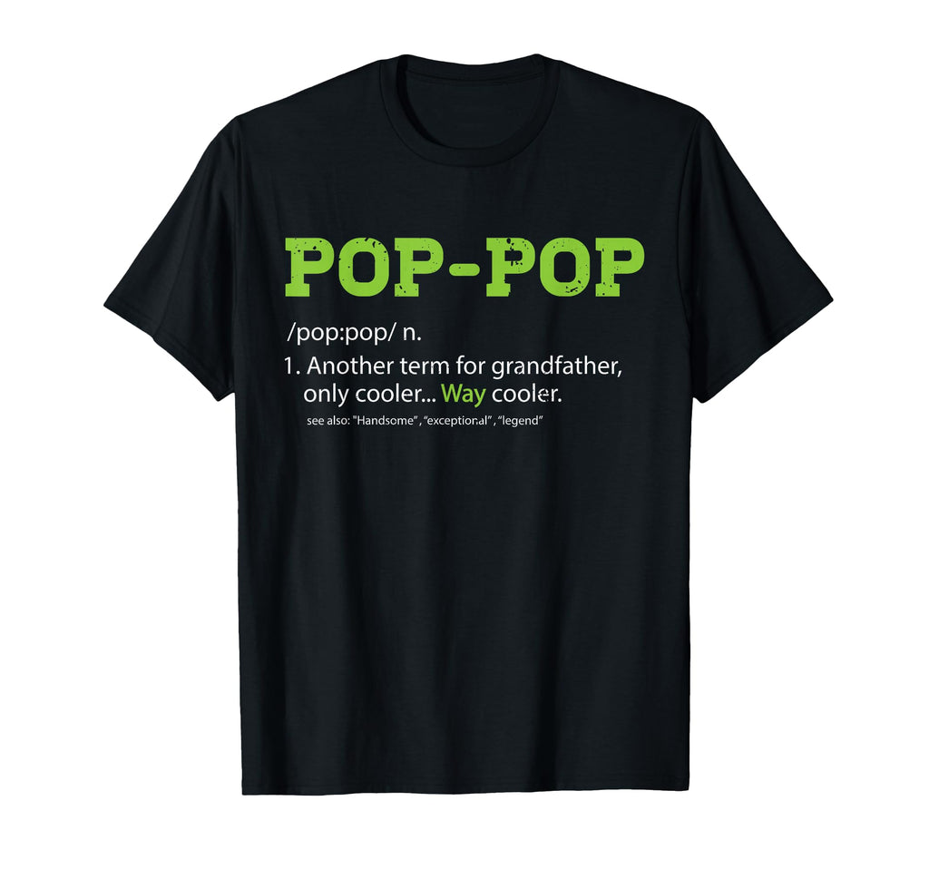 Pops Grandpa Pop Pop Definition Dad T-Shirt - Streetwear Style Men Women - T-Shirt, Sweatshirt, Hoodie