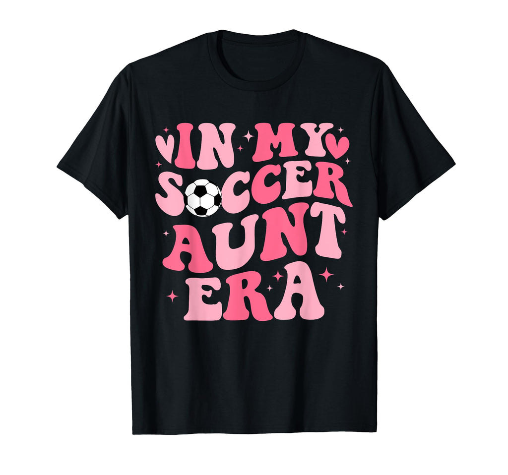 My Soccer Aunt Era Funny Sports Soccer T-Shirt - Unique Graphic Unisex - T-Shirt, Sweatshirt, Hoodie