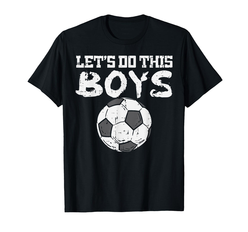 Let Do This Soccer Football Coach Player T-Shirt - Custom Art Print Unisex - T-Shirt, Sweatshirt, Hoodie