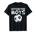 Let Do This Soccer Football Coach Player T-Shirt - Custom Art Print Unisex - T-Shirt, Sweatshirt, Hoodie
