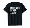 Mens Carpenter Father Legend T-Shirt - Streetwear Style Men Women - T-Shirt, Sweatshirt, Hoodie