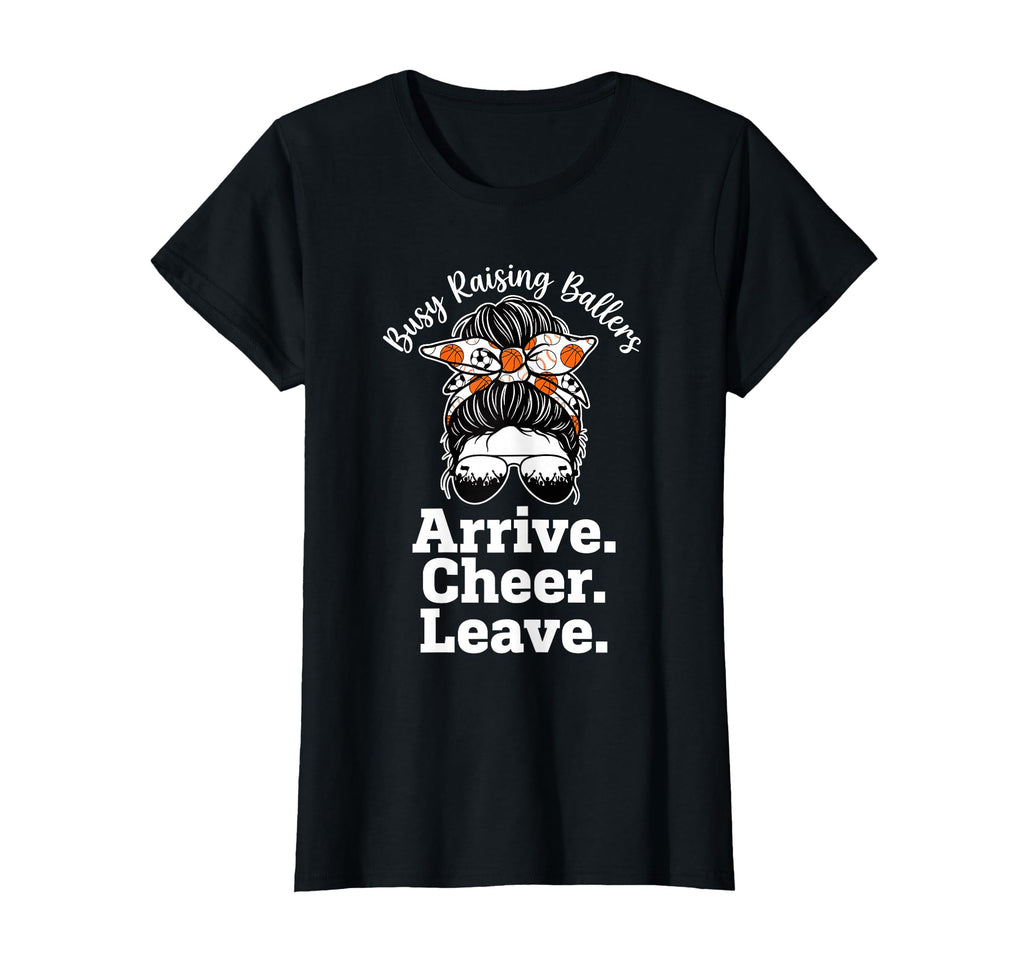 Busy Raising Ballers Arrive Cheer Leave T-Shirt - Trendy Graphic for Adults - T-Shirt, Sweatshirt, Hoodie