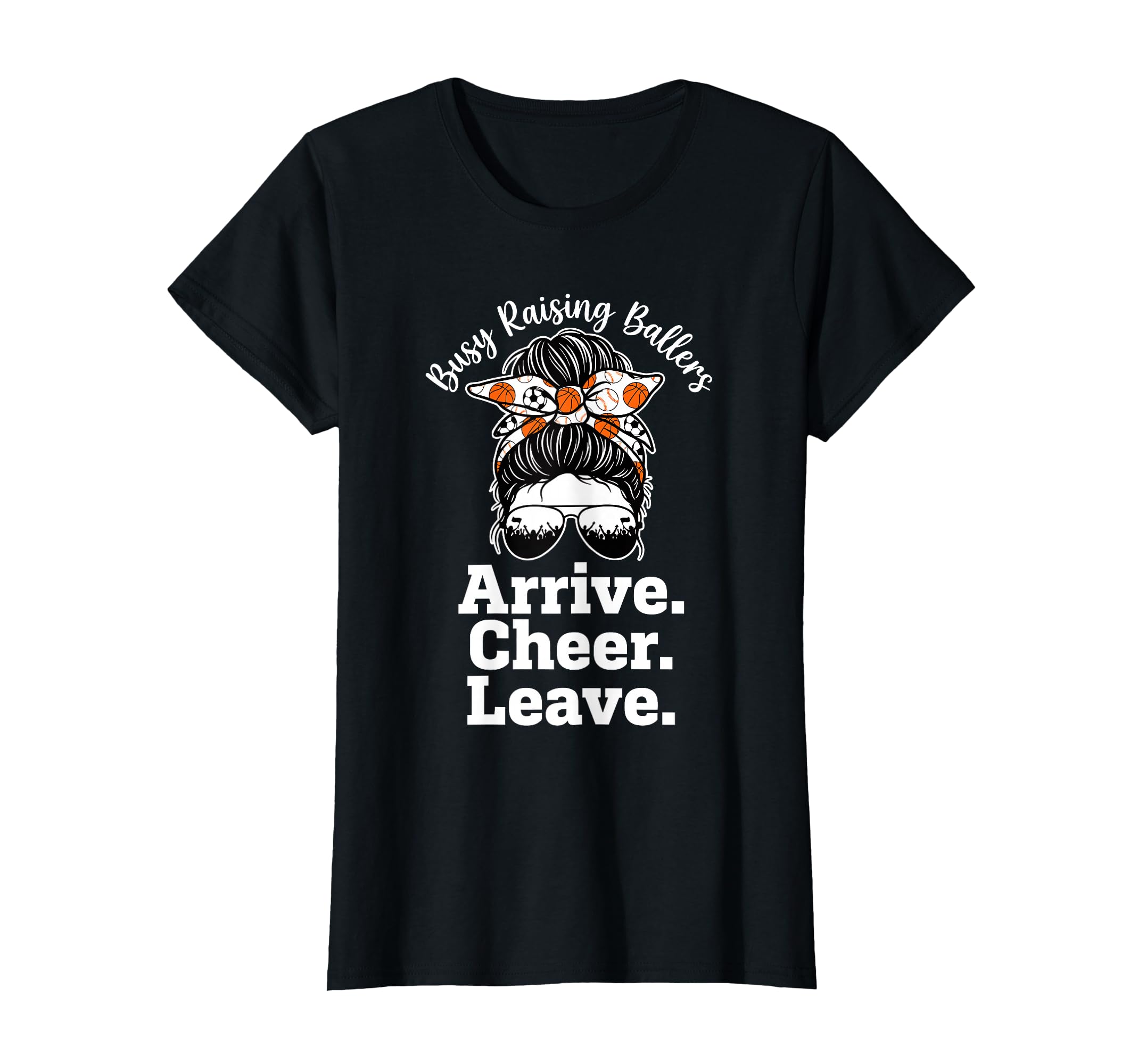 Busy Raising Ballers Arrive Cheer Leave T-Shirt - Trendy Graphic for Adults - T-Shirt, Sweatshirt, Hoodie