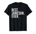 Best Jameson Ever Funny Personalized T-Shirt - Fun Novelty Design Unisex - T-Shirt, Sweatshirt, Hoodie