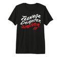 Teenage Daughter Survivor Teenager Dad T-Shirt - Novelty Apparel Unisex - T-Shirt, Sweatshirt, Hoodie