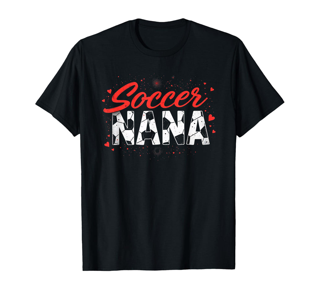 Proud Soccer Nana Funny Grandma T-Shirt - Minimalist Print for Adults - T-Shirt, Sweatshirt, Hoodie
