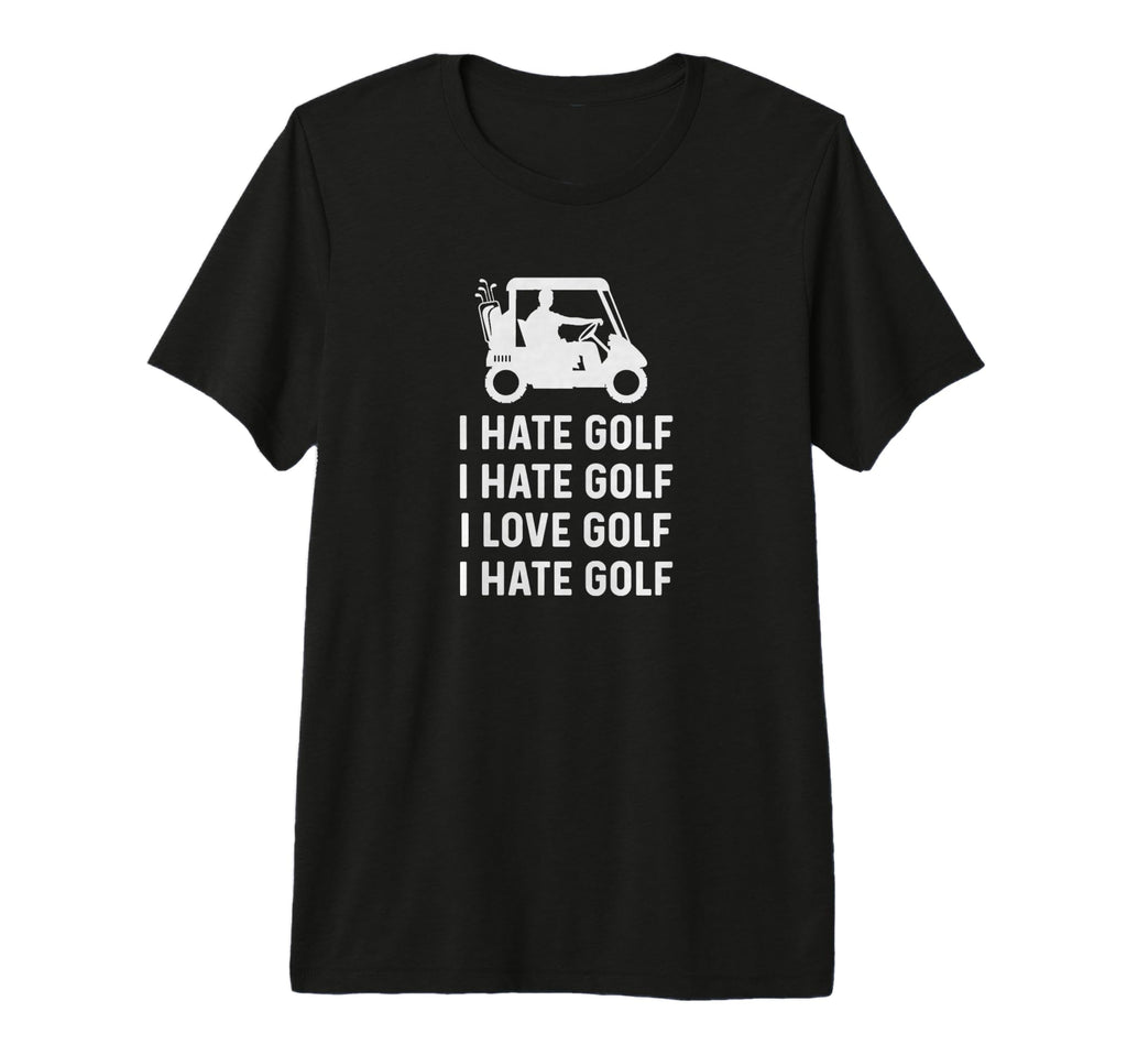 Hate Golf Love Golf Funny Golf Dad T-Shirt - Unique Graphic for Adults - T-Shirt, Sweatshirt, Hoodie
