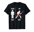 Your Dad My Dad Funny Father Music T-Shirt - Graphic Print Men Women - T-Shirt, Sweatshirt, Hoodie