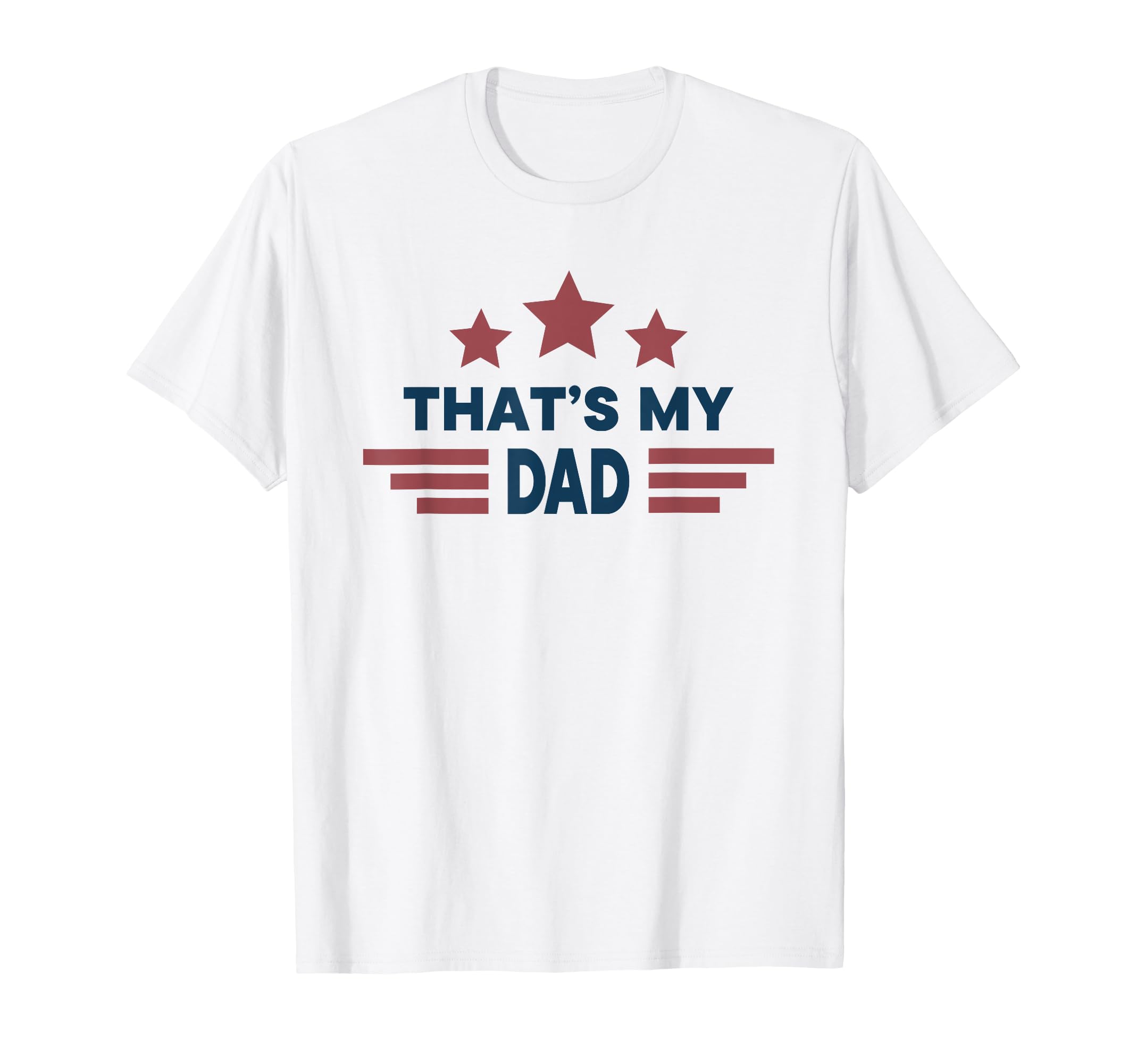 Thats My Dad Proud American Dad T-Shirt - Trendy Graphic for Adults - T-Shirt, Sweatshirt, Hoodie