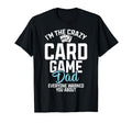 Im Crazy Card Game Dad Everyone Warned T-Shirt - Minimalist Print Unisex - T-Shirt, Sweatshirt, Hoodie