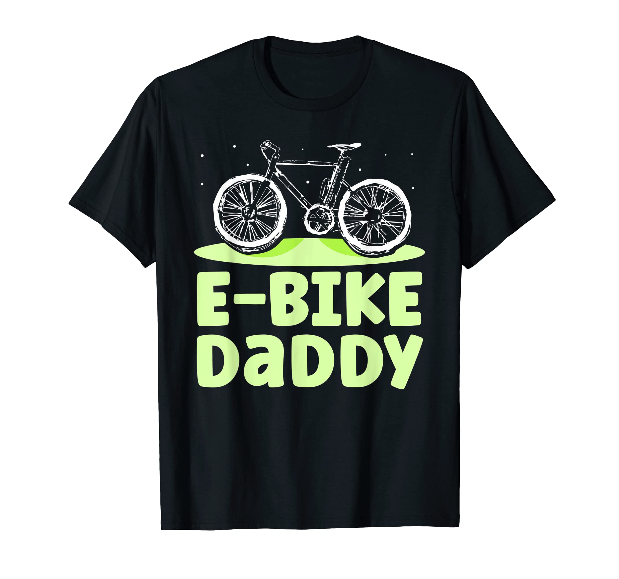 E Bike Daddy Electric Biker Cyclist T-Shirt - Minimalist Print Men Women - T-Shirt, Sweatshirt, Hoodie