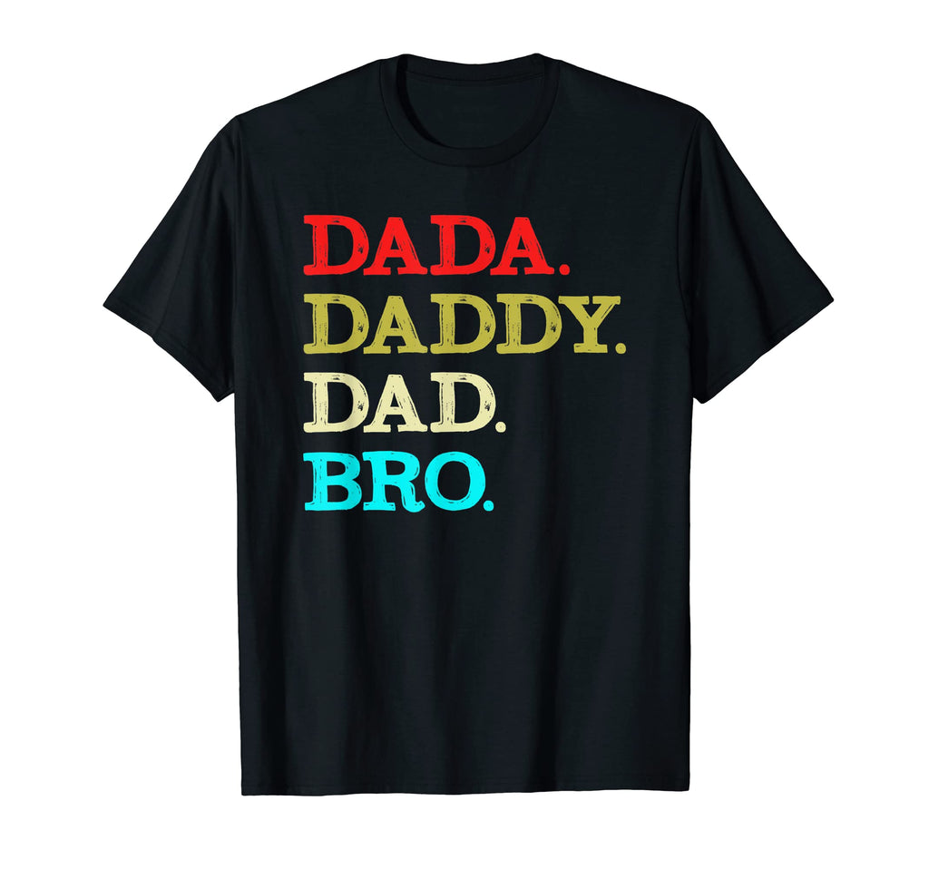 Dada Daddy Dad Bro Fathers Day T-Shirt - Graphic Print Men Women - T-Shirt, Sweatshirt, Hoodie