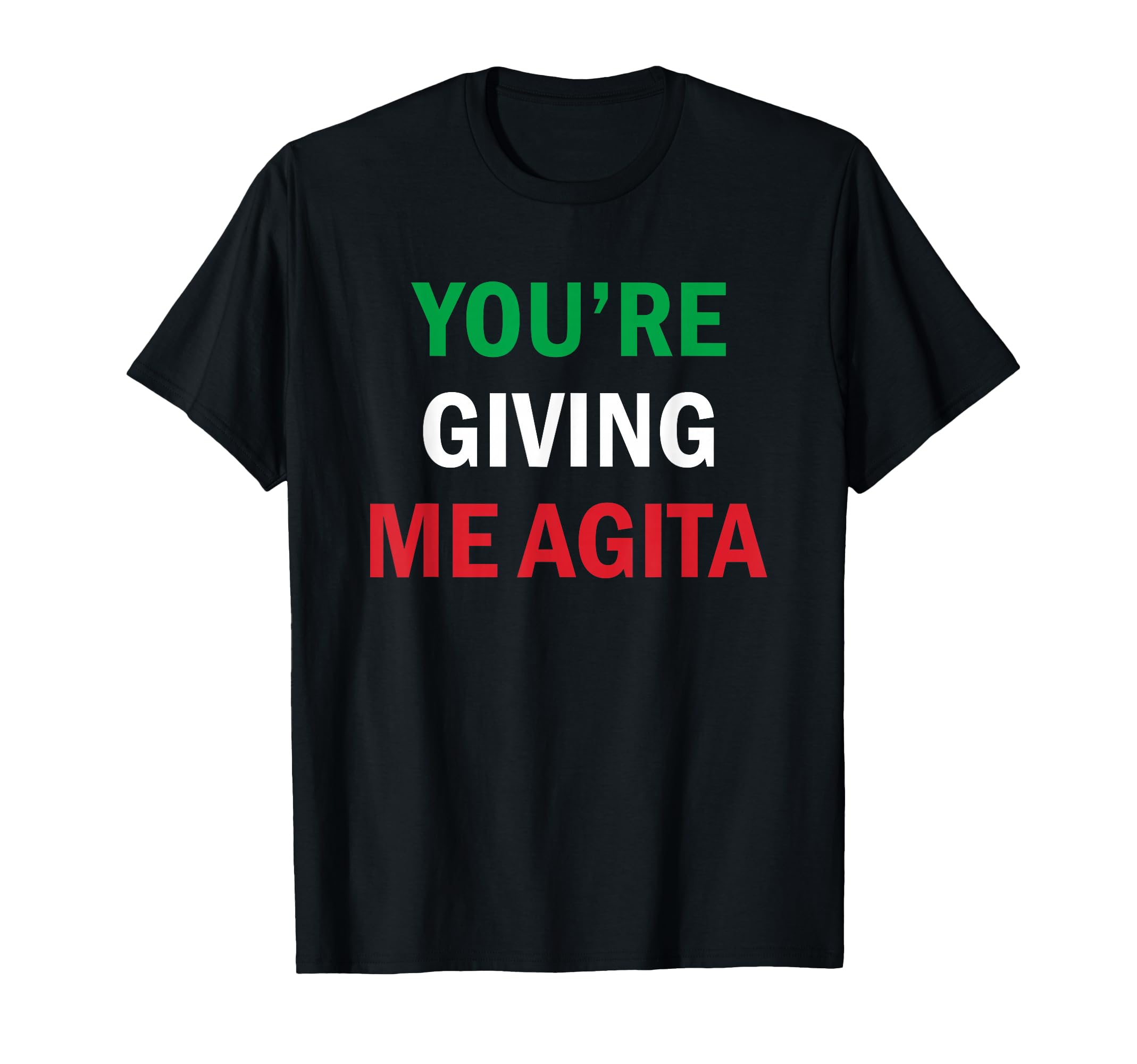 Giving Me Agita Funny Italian Sayings T-Shirt - Trendy Graphic for Adults - T-Shirt, Sweatshirt, Hoodie