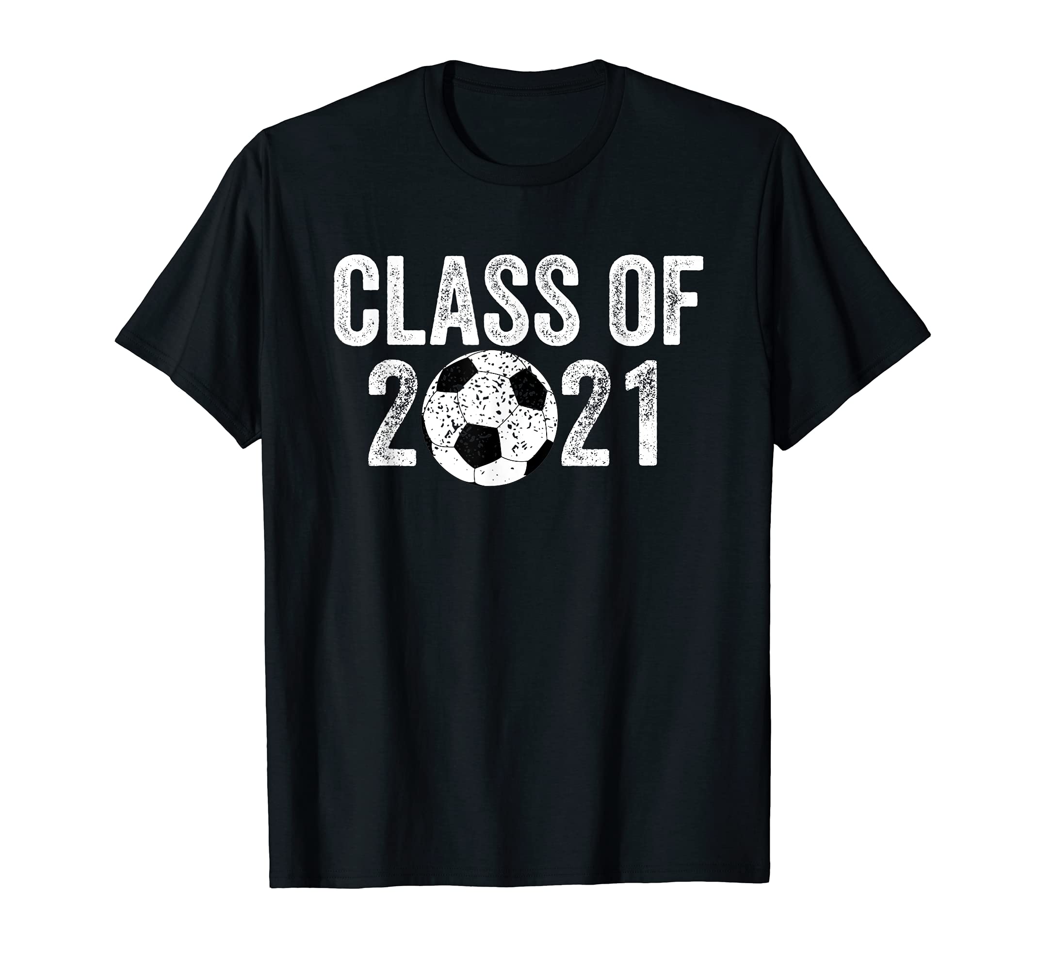 Class 2021 Soccer High School Graduate T-Shirt - Trendy Graphic Men Women - T-Shirt, Sweatshirt, Hoodie