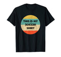 This Is My Soccer T-Shirt - Aesthetic Graphic Unisex - T-Shirt, Sweatshirt, Hoodie