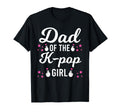 Dad K Pop K Pop T-Shirt - Streetwear Style Unisex - T-Shirt, Sweatshirt, Hoodie