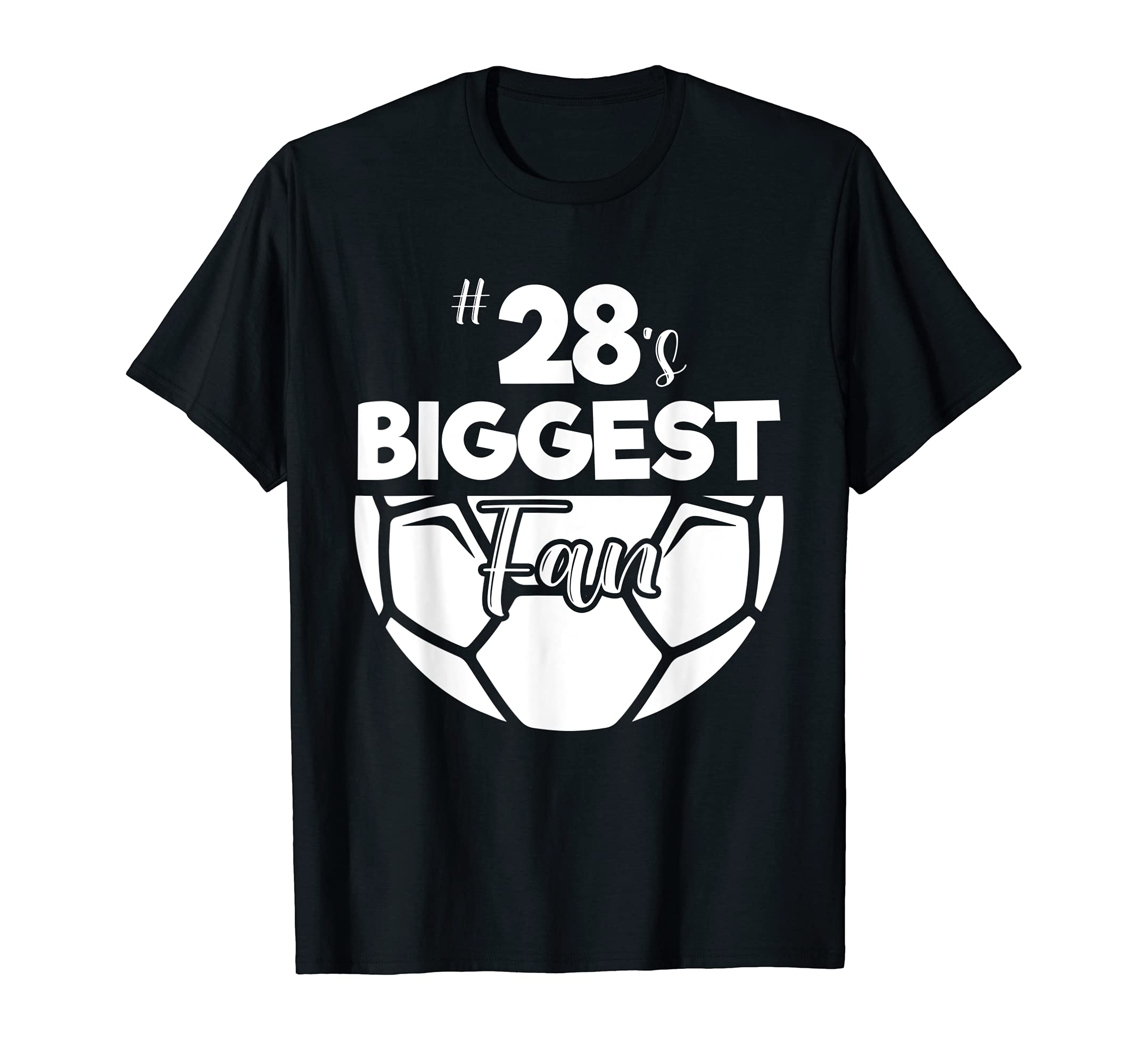 Number 28S Biggest Fan Player Soccer T-Shirt - Unique Graphic Men Women - T-Shirt, Sweatshirt, Hoodie