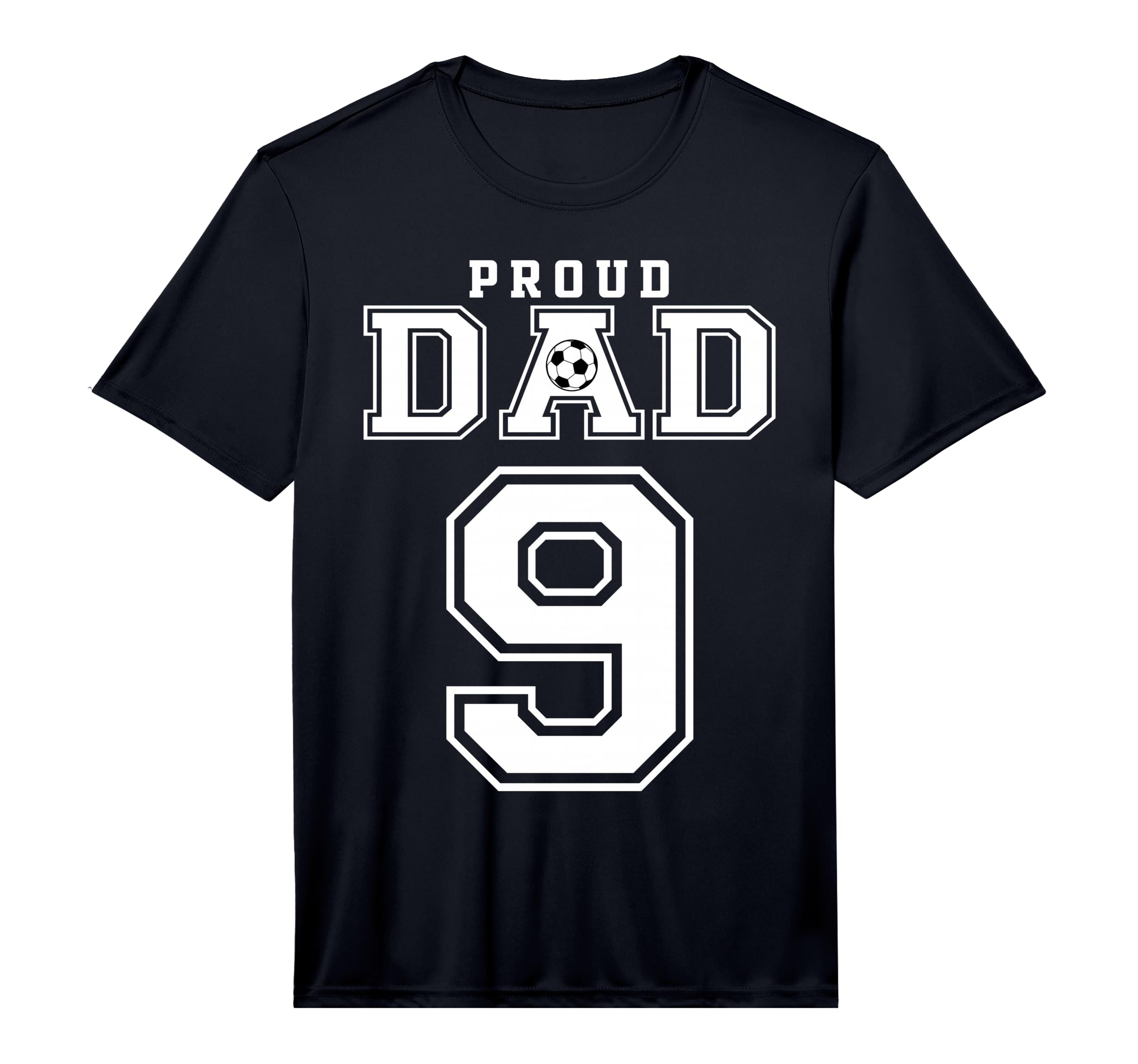 Number 9 Custom Proud Soccer Futbol Dad T-Shirt - Custom Art Print Unisex - T-Shirt, Sweatshirt, Hoodie