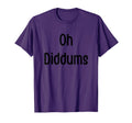 Oh Diddums Silly Mom Dad Joke T-Shirt - Streetwear Style for Adults - T-Shirt, Sweatshirt, Hoodie