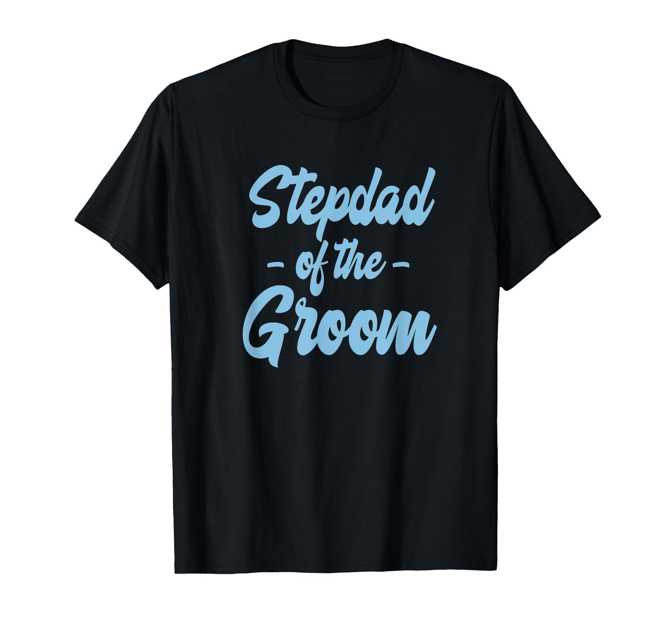 Stepfather Groom Step Father Stepdad T-Shirt - Aesthetic Graphic Men Women - T-Shirt, Sweatshirt, Hoodie