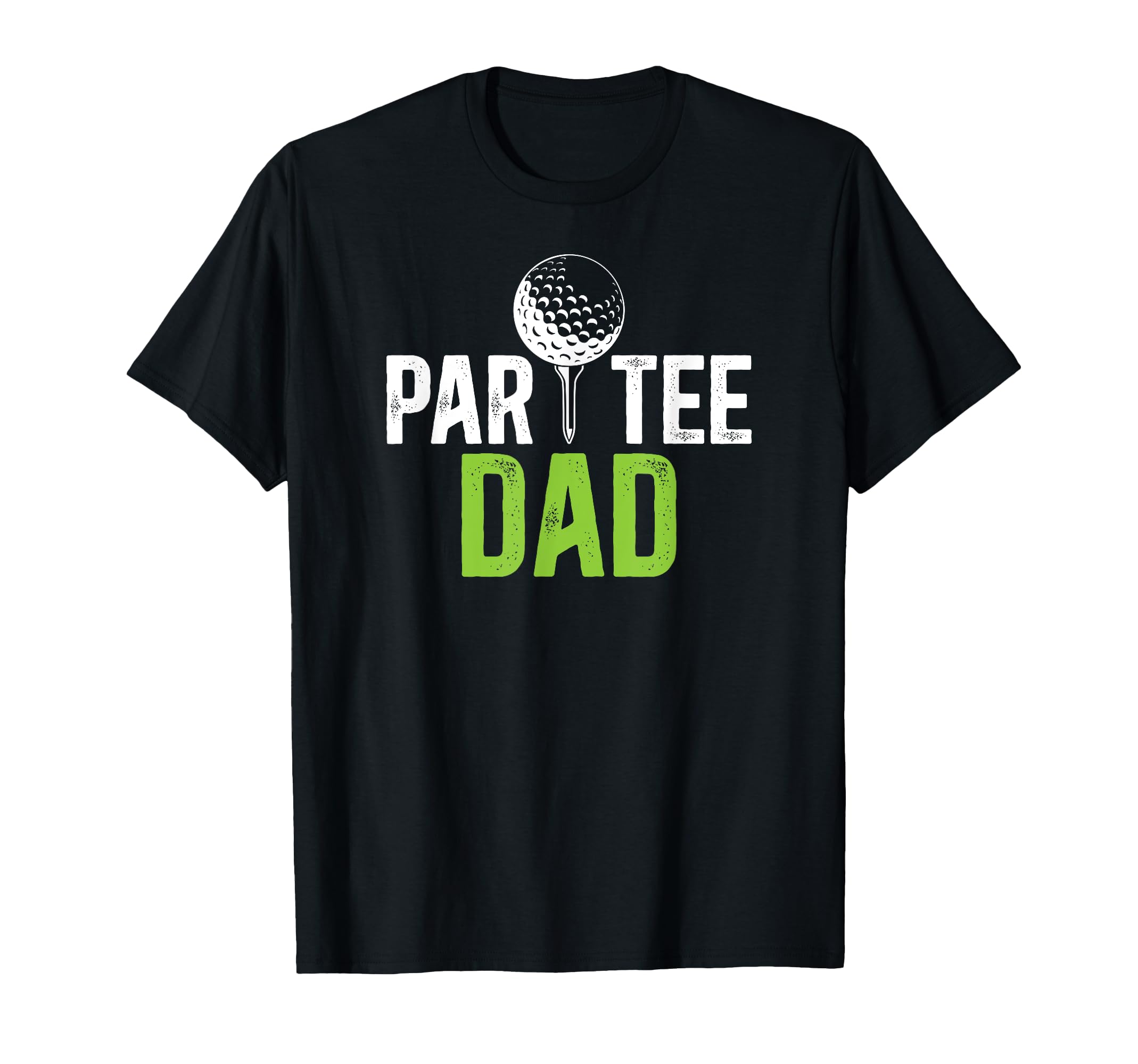 Par Dad Golf Dad Golf Player Father Golfer T-Shirt - Trendy Graphic Unisex - T-Shirt, Sweatshirt, Hoodie