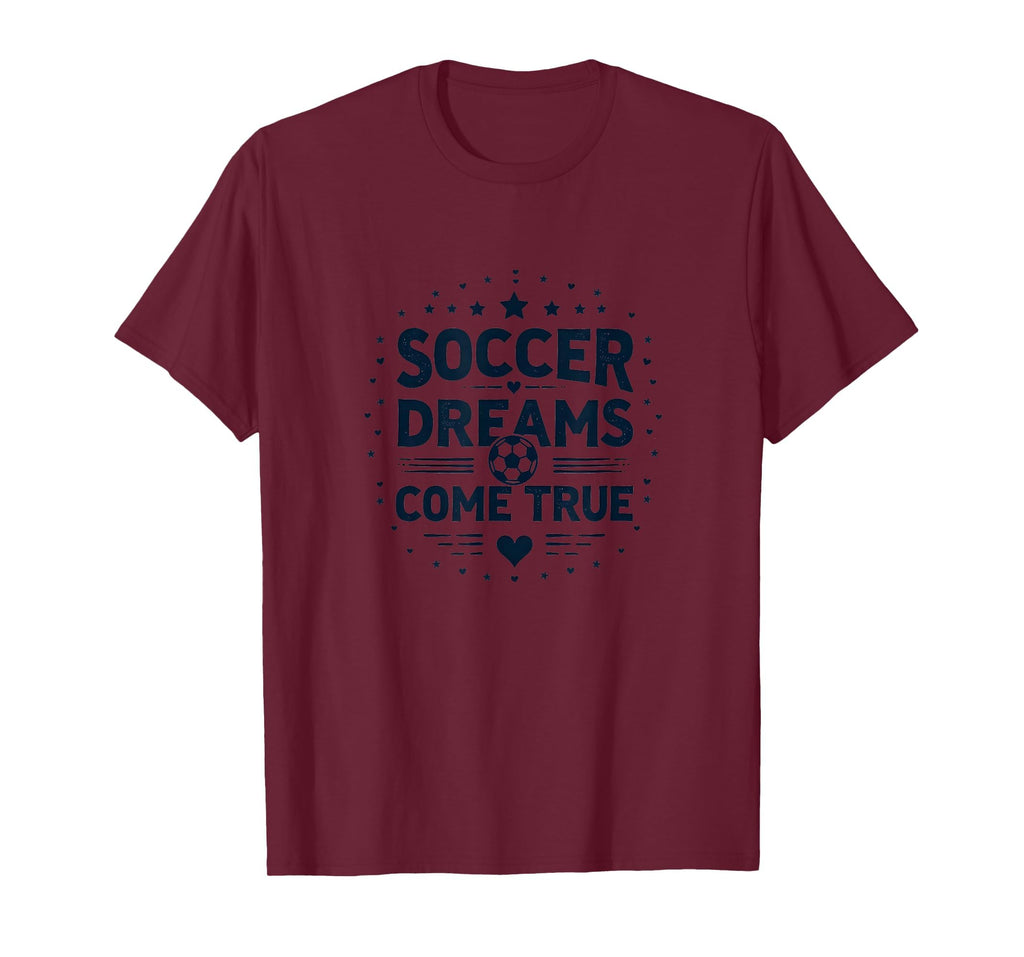 Soccer Dreams Come True Mom T-Shirt - Streetwear Style for Adults - T-Shirt, Sweatshirt, Hoodie