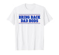 Bring Back Dad Bods Funny Fathers T-Shirt - Aesthetic Graphic for Adults - T-Shirt, Sweatshirt, Hoodie