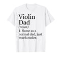 Violin Dad Definition Funny Sarcastic T-Shirt - Novelty Apparel for Adults - T-Shirt, Sweatshirt, Hoodie