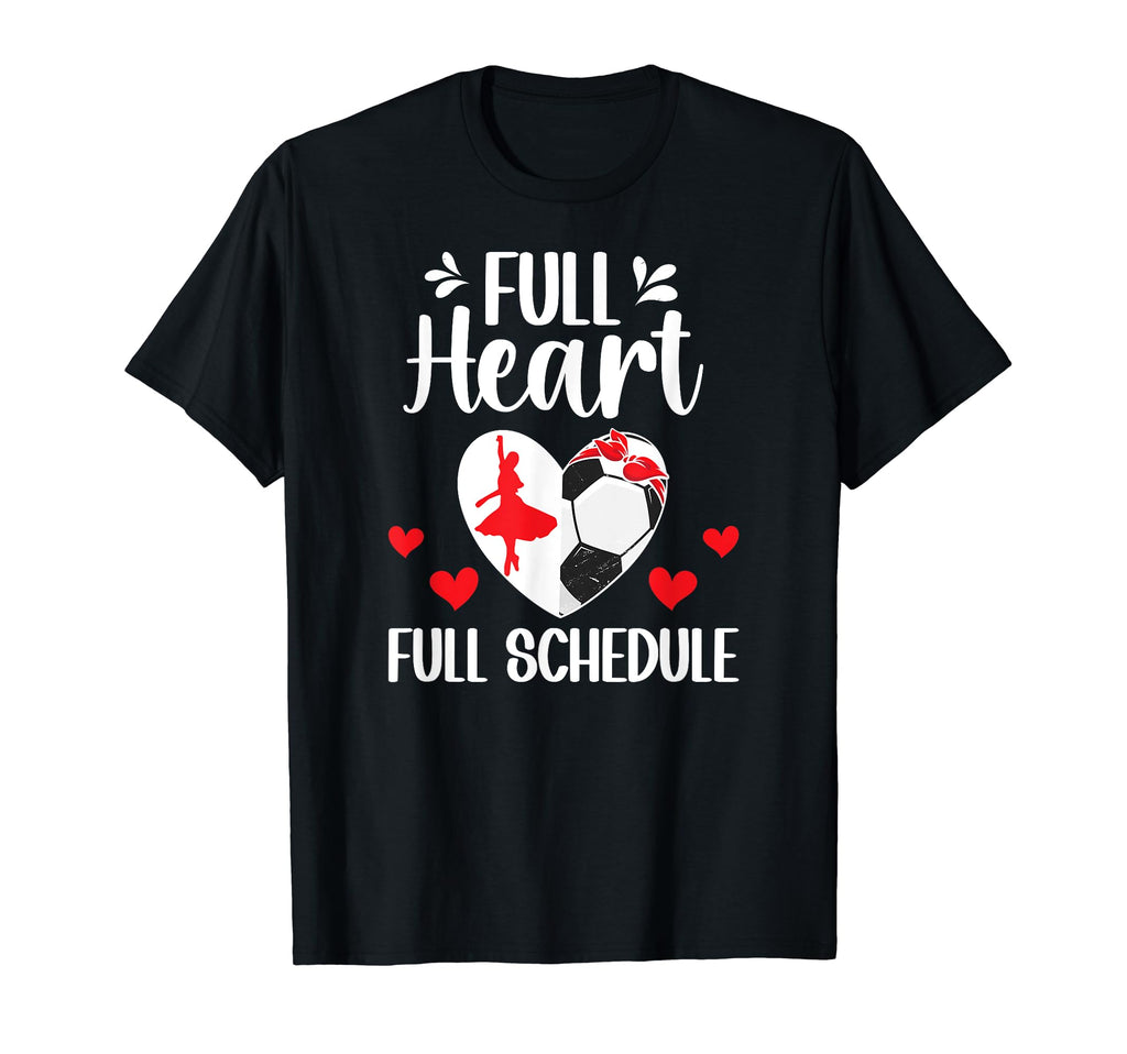 Full Heart Dance And Soccer Mom Dancer T-Shirt - Unique Graphic Men Women - T-Shirt, Sweatshirt, Hoodie