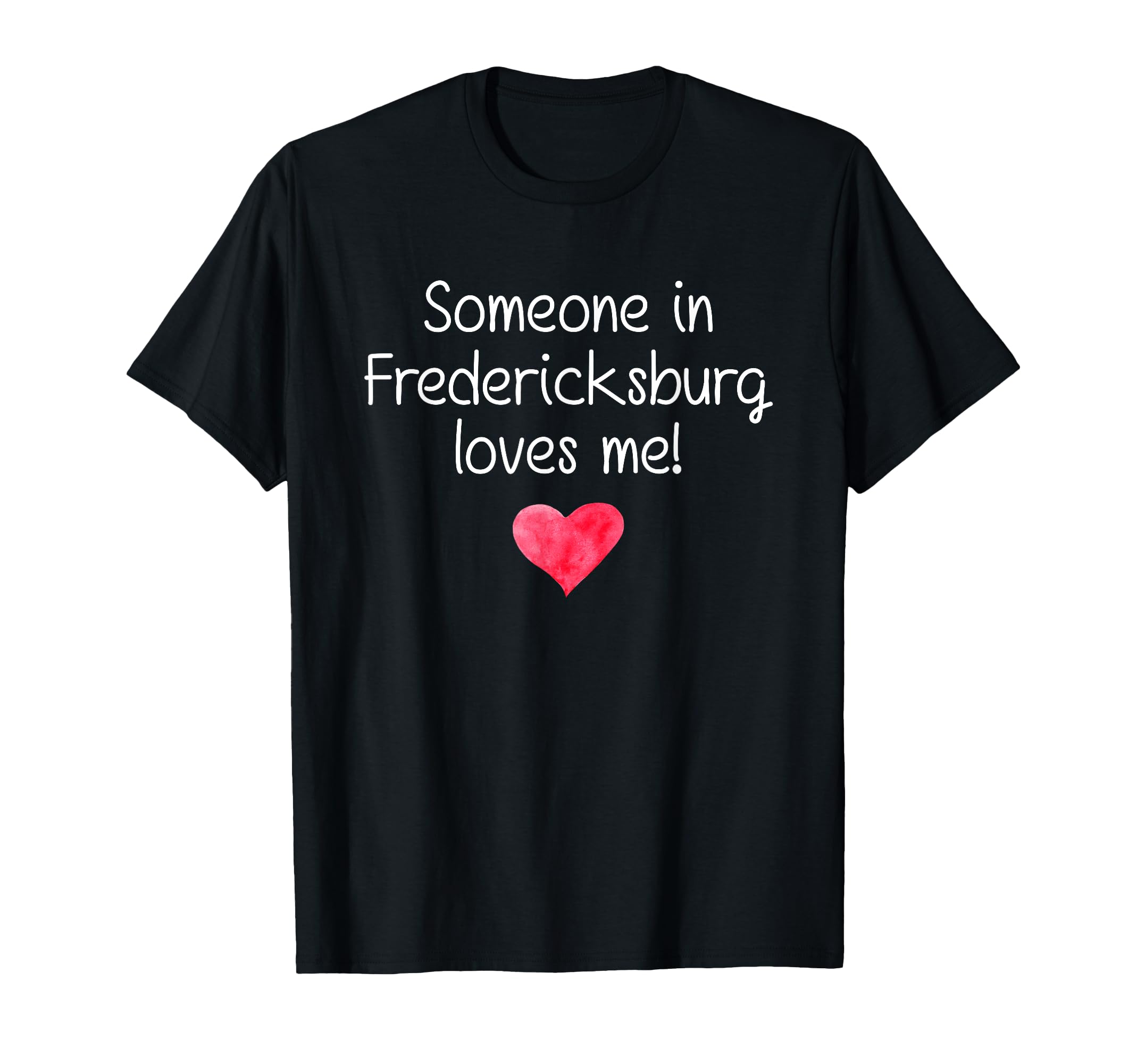 Someone Fredericksburg Va Virginia T-Shirt - Streetwear Style for Adults - T-Shirt, Sweatshirt, Hoodie