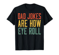 Fathers Day Dad Jokes Are How Eye Roll T-Shirt - Graphic Print for Adults - T-Shirt, Sweatshirt, Hoodie
