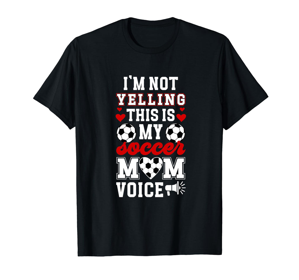 This Is My Soccer Mom Voice Mom T-Shirt - Casual Everyday Wear Unisex - T-Shirt, Sweatshirt, Hoodie