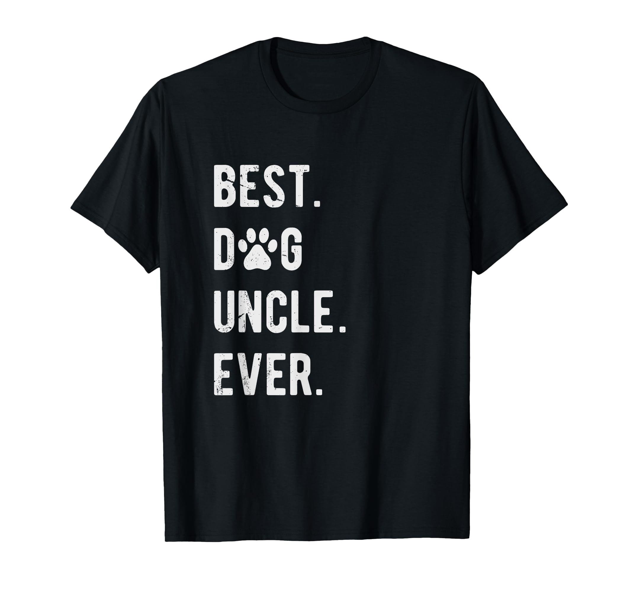 Best Dog Uncle Ever Funny Dog Uncle T-Shirt - Novelty Apparel Men Women - T-Shirt, Sweatshirt, Hoodie