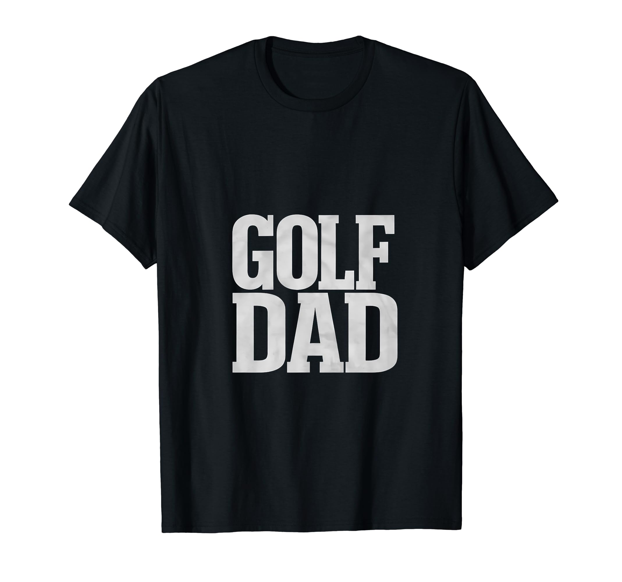 Golf Dad Fathers Day Golf T-Shirt - Casual Everyday Wear for Adults - T-Shirt, Sweatshirt, Hoodie