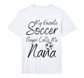 My Favorite Soccer Player Calls Me Nana T-Shirt - Unique Graphic Unisex - T-Shirt, Sweatshirt, Hoodie