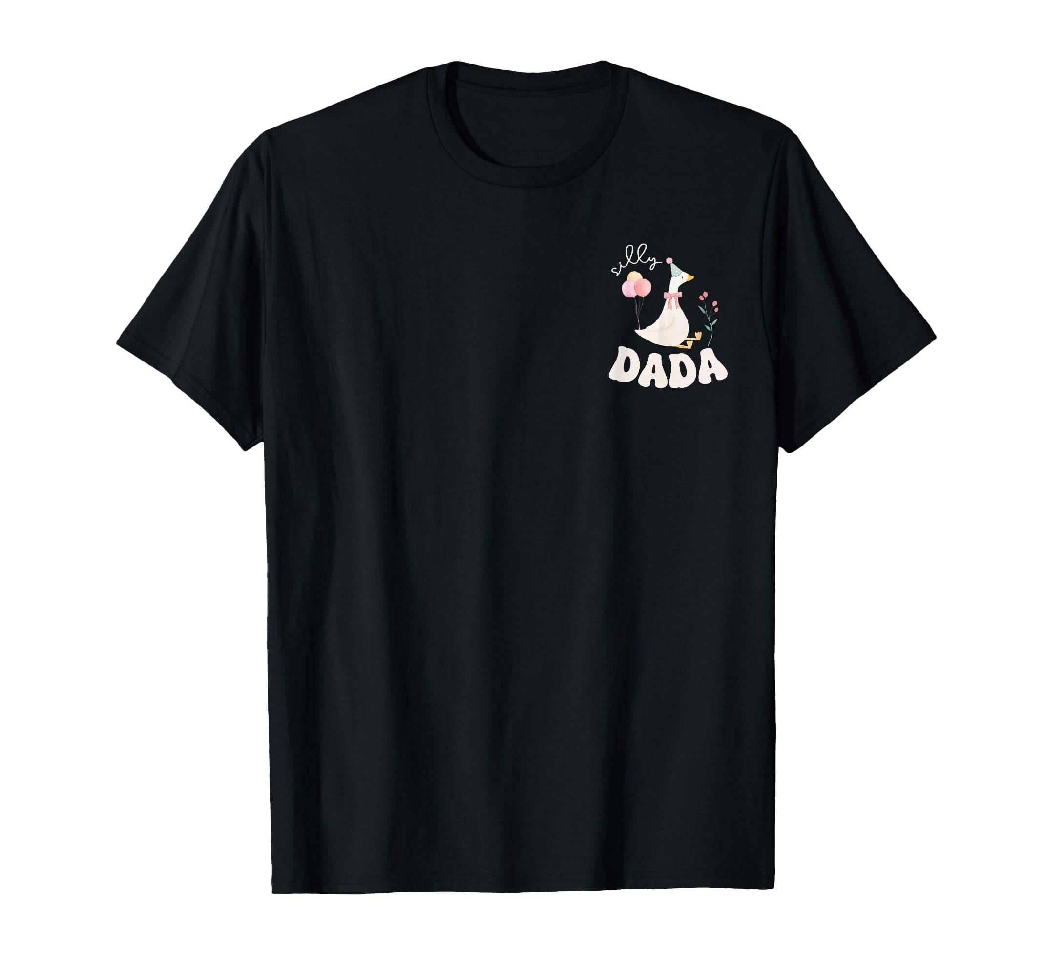 Silly Dada Silly Goose Dad Birthday Family T-Shirt - Graphic Print Unisex - T-Shirt, Sweatshirt, Hoodie