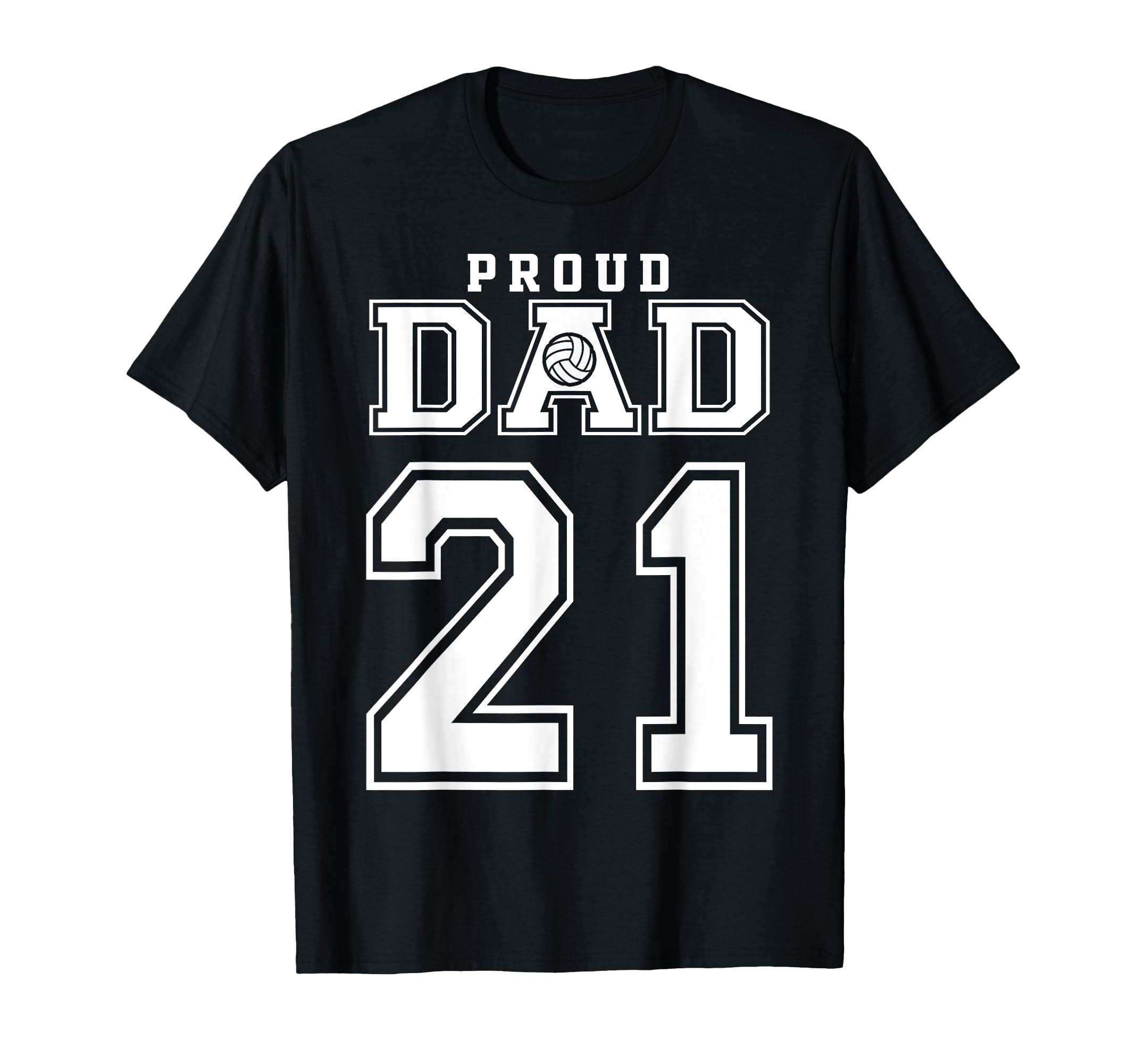 Custom Proud Volleyball Dad Number 21 T-Shirt - Graphic Print Men Women - T-Shirt, Sweatshirt, Hoodie
