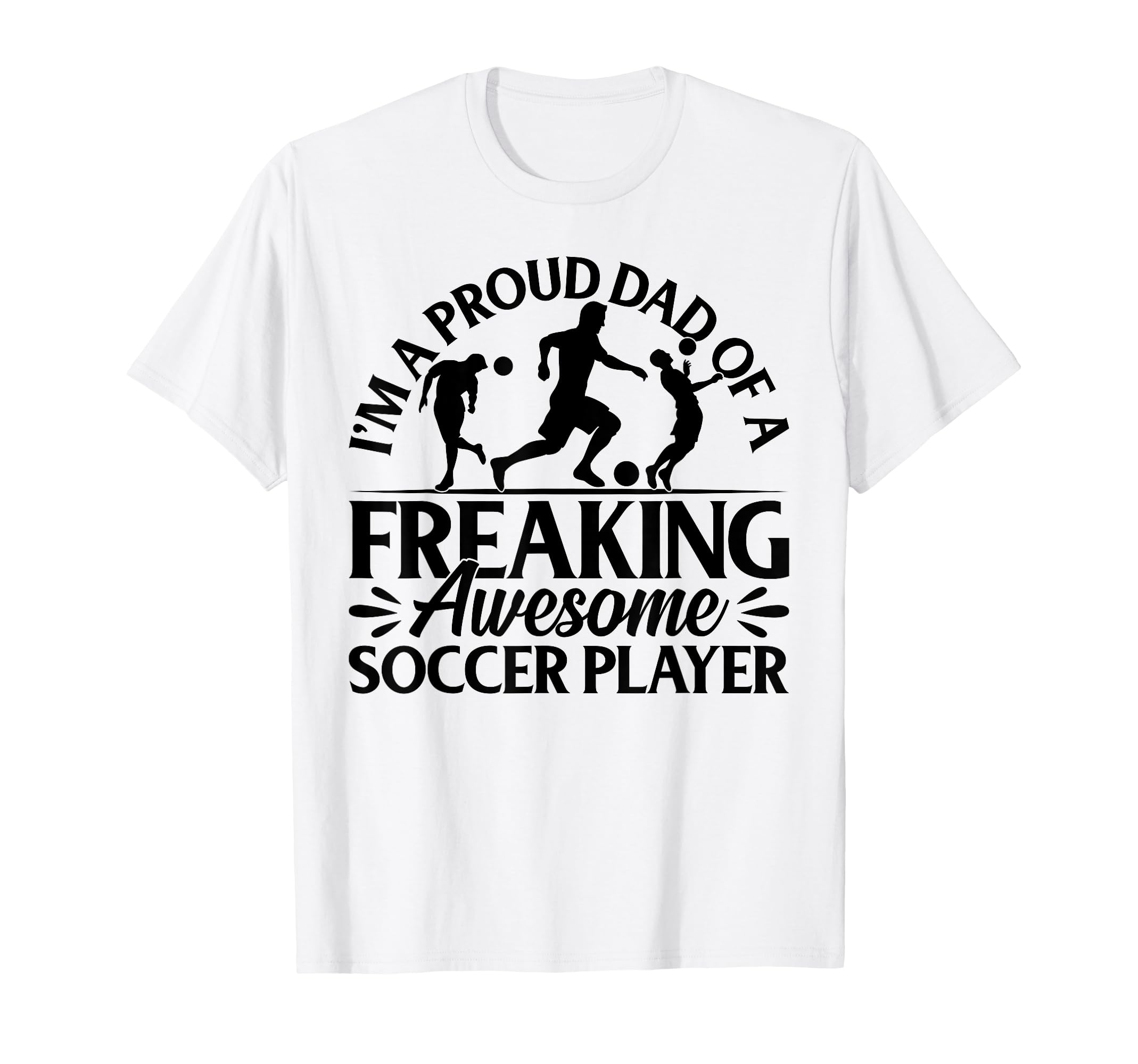Im Proud Dad Freaking Awesome T-Shirt - Aesthetic Graphic for Adults - T-Shirt, Sweatshirt, Hoodie
