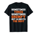 Sometimes Tired Sometimes Grumpy But T-Shirt - Aesthetic Graphic Men Women - T-Shirt, Sweatshirt, Hoodie