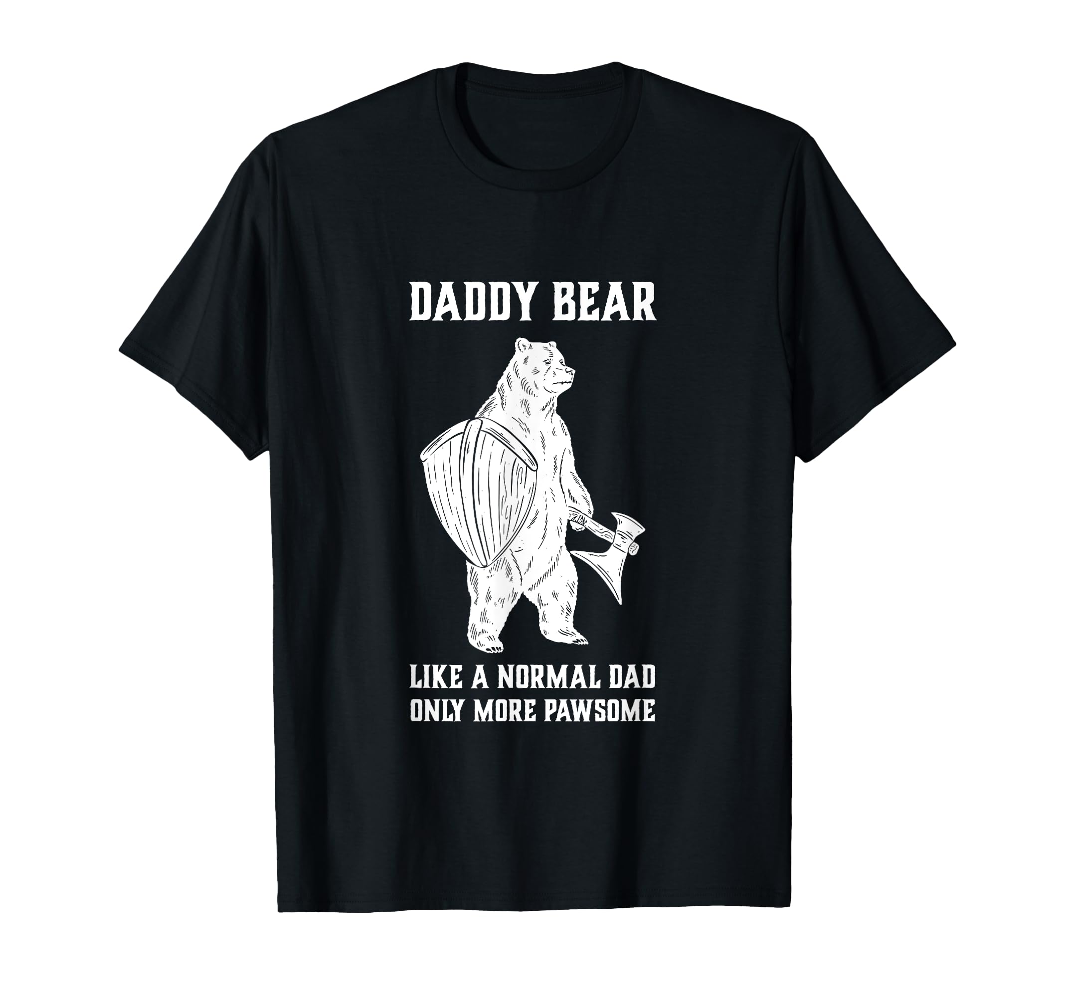 Daddy Bear Fathers Day Viking Dad T-Shirt - Streetwear Style Men Women - T-Shirt, Sweatshirt, Hoodie
