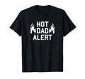 Hot Dad Alert Funny Hilarious Fathers T-Shirt - Custom Art Print Unisex - T-Shirt, Sweatshirt, Hoodie