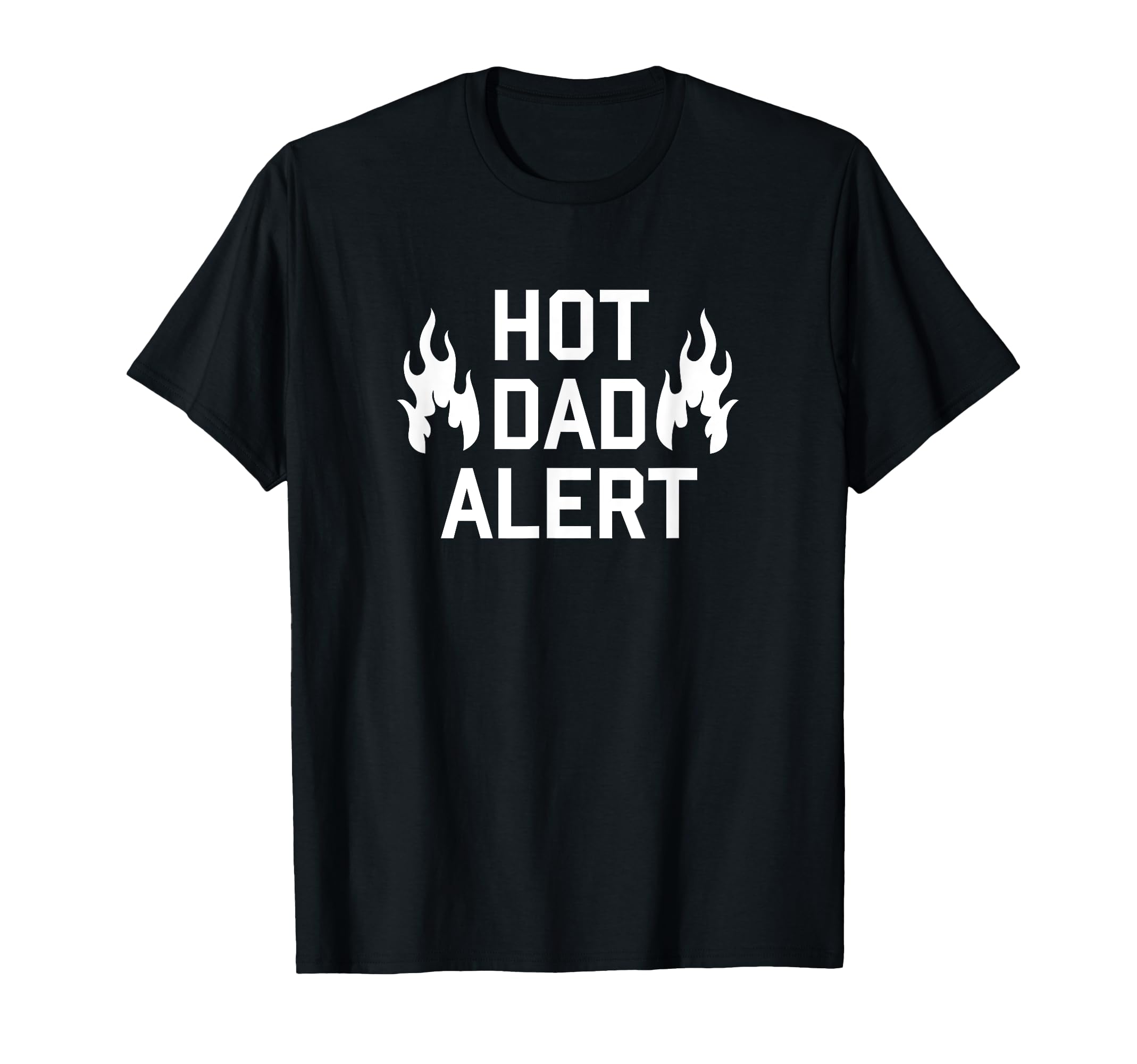 Hot Dad Alert Funny Hilarious Fathers T-Shirt - Custom Art Print Unisex - T-Shirt, Sweatshirt, Hoodie