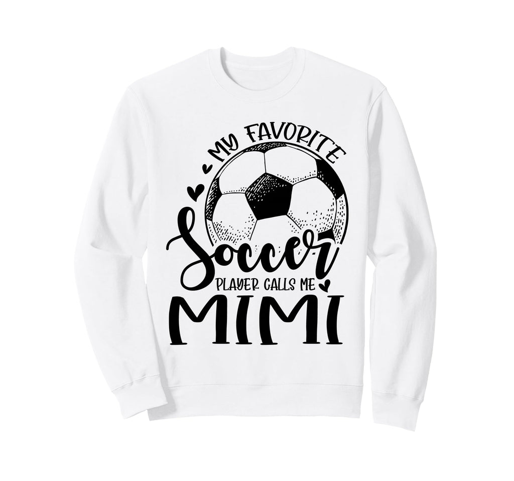 My Favorite Soccer Player Calls Me Sweatshirt - Custom Art Print Unisex - T-Shirt, Sweatshirt, Hoodie